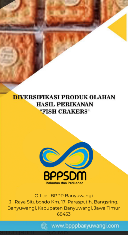 Diversifikasi Produk Olahan Hasil Perikanan \"FISH CRAKERS\" BP3  Banyuwangi